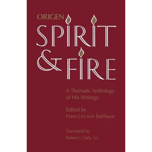 Spirit and Fire: A Thematic Anthology of His Writings
