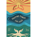 Shaping Power for Good: Wayfinding to Right Relationship