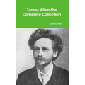 James Allen the Complete Collection