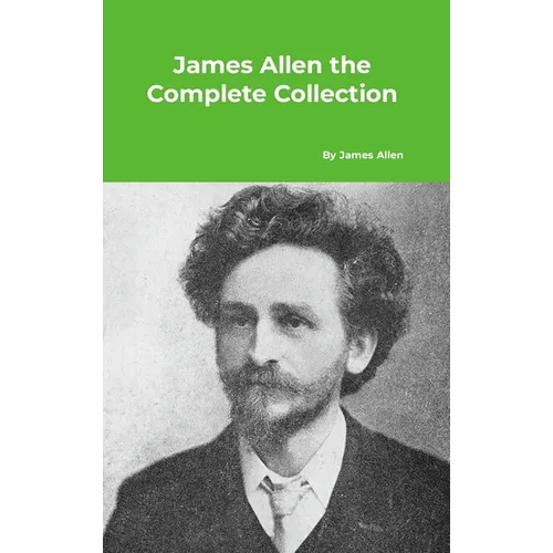 James Allen the Complete Collection