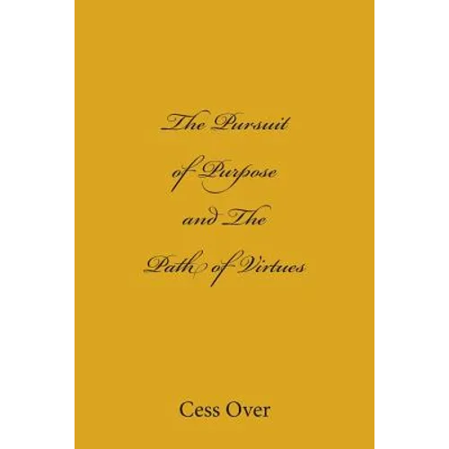 The Pursuit of Purpose and The Path of Virtues