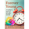 Forever Young: A mother's story of life after suicide
