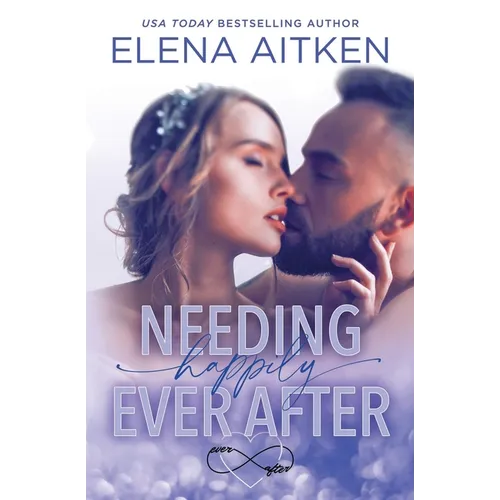 Needing Happily Ever After
