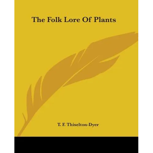 The Folk Lore Of Plants
