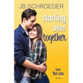 Starting Over Together: Contemporary Romance with a Twist