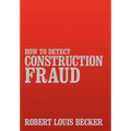 How to Detect Construction Fraud
