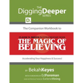 The Companion Workbook to Claude M. Bristol's Extraordinary Book, The Magic of Believing: Accelerating Your Happiness and Success!