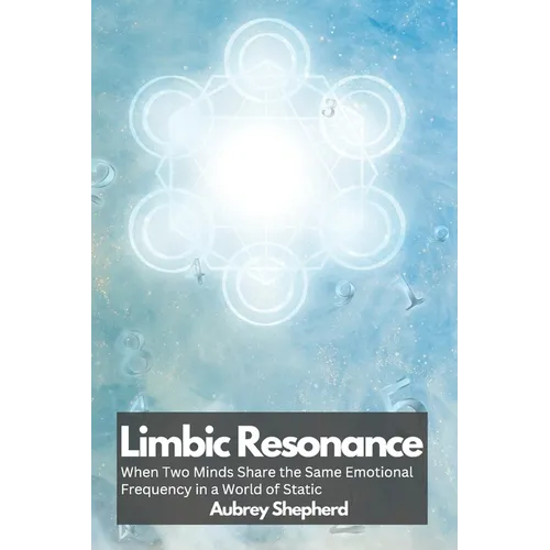 Limbic Resonance: When Two Minds Share the Same Emotional Frequency in a World of Static