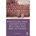 Practicing Oral History with Military and War Veterans