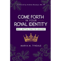 Come Forth in Your Royal Identity: Why Settle For Fig Leaves?