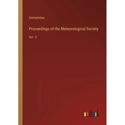 Proceedings of the Meteorological Society: Vol. V