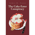 The Cake-Eater Conspiracy