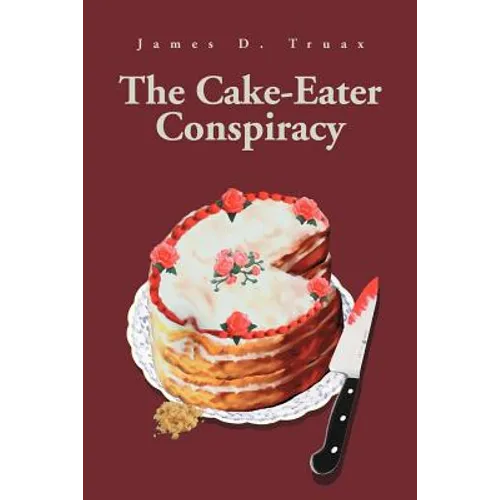 The Cake-Eater Conspiracy