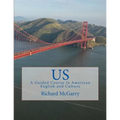 Us!: A Guided Course in American English and Culture