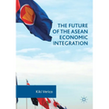The Future of the ASEAN Economic Integration