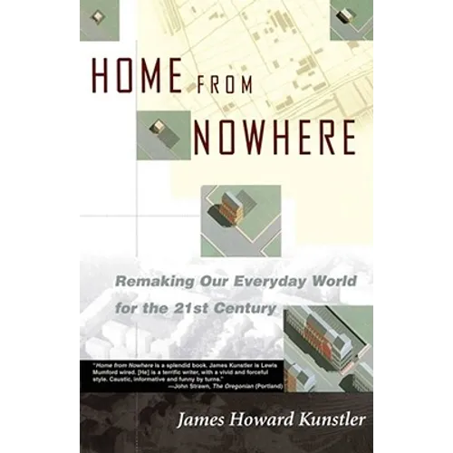 Home from Nowhere: Remaking Our Everyday World for the 21st Century