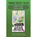 Timber Beast Tales: Jamie's Story Spirit of the Wolf