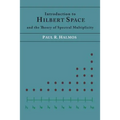 Introduction to Hilbert Space and the Theory of Spectral Multiplicity