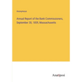 Annual Report of the Bank Commissioners, September 30, 1859, Massachusetts