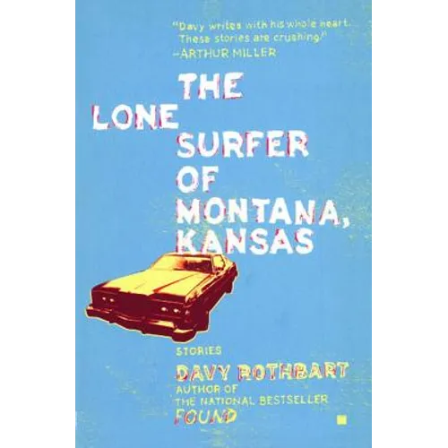 The Lone Surfer of Montana, Kansas: Stories