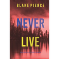 Never Live (A May Moore Suspense Thriller-Book 3)