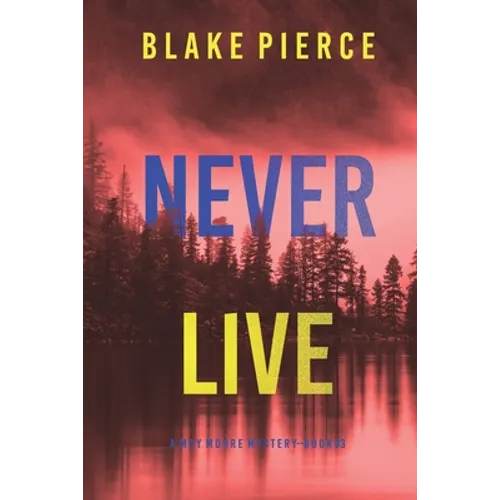 Never Live (A May Moore Suspense Thriller-Book 3)