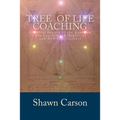 Tree of Life Coaching: Practical Secrets of the Kabbalah for Coaches and Hypnosis and NLP Practitioners