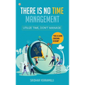 There is no Time Management: Utilize Time, dont Manage