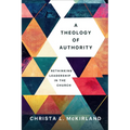 Theology of Authority: Rethinking Leadership in the Church