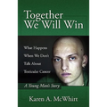 Together We Will Win: What Happen's When We Don't Talk about Testicular Cancer