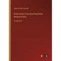 Philip Steele of the Royal Northwest Mounted Police: in large print