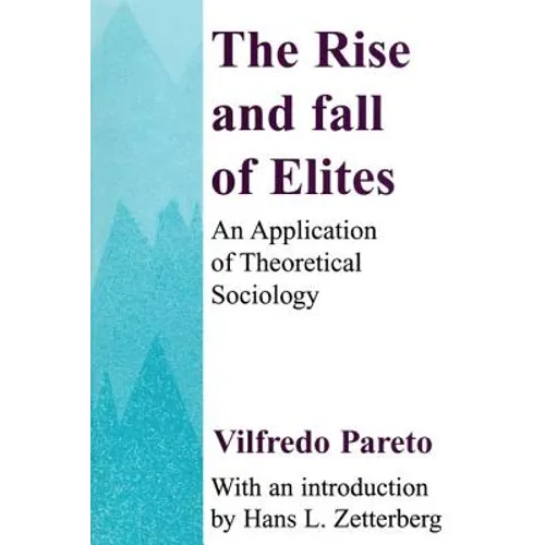 The Rise and Fall of Elites: Application of Theoretical Sociology