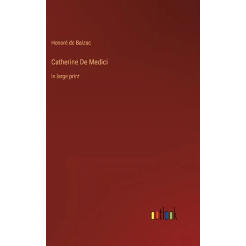 Catherine De Medici: in large print