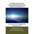 Composition, Decomposition and Eternity