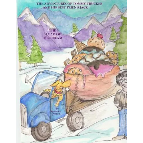 The Adventures of Tommy Trucker and his Best Friend Jack: The Load of Ice Cream