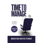 Time to Manage: An agenda for effective leadership