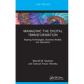 Managing the Digital Transformation: Aligning Technologies, Business Models, and Operations