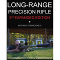 Long Range Precision Rifle: The Complete Guide to Hitting Targets at Distance