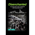 Disenchanted: A young man's story of Vietnam and his journey home
