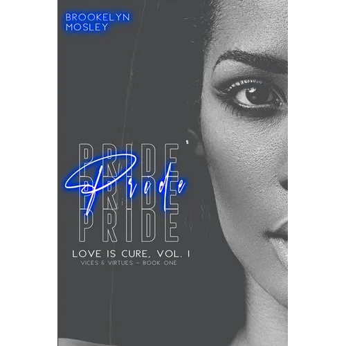 Pride: Book One in the Love is Cure, Vol. 1 - Vices & Virtues series