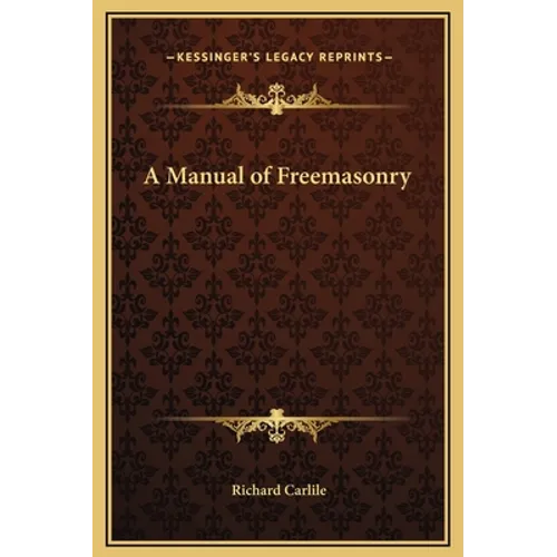 A Manual of Freemasonry