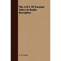 The A B C Of Vacuum Tubes In Radio Reception