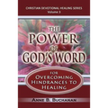 The Power of God's Word for Overcoming Hindrances to Healing: A Christian Devotional with Prayers for Healing and Scriptures for Healing, Volume 3 (Ch