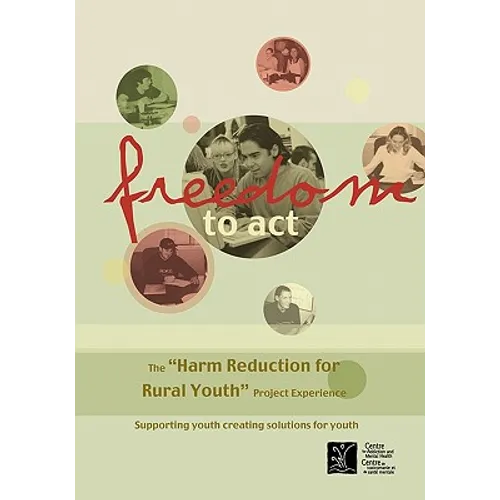 Freedom to Act: The "Harm Reduction for Rural Youth" Project Experience