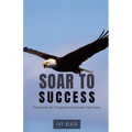 Soar to Success: Practices for Purpose and Inner Harmony