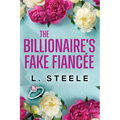 The Billionaire's Fake Fiancée: Standalone Fake Relationship Office Romance