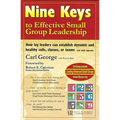 Nine Keys to Effective Small Group Leadership: How Lay Leaders Can Establish Dynamic and Healthy Cells, Classes, or Teams