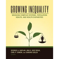 Growing Inequality: Bridging Complex Systems, Population Health and Health Disparities