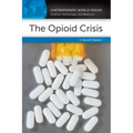 The Opioid Crisis: A Reference Handbook