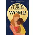 Stories from the Womb